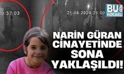NARİN GÜRAN CİNAYETİNDE SONA YAKLAŞILDI!