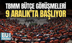 TBMM BÜTÇE GÖRÜŞMELERİ 9 ARALIK'TA BAŞLIYOR