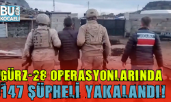 GÜRZ-28 OPERASYONLARINDA 147 ŞÜPHELİ YAKALANDI!