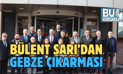 BÜLENT SARI’DAN GEBZE ÇIKARMASI