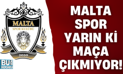 MALTA SPOR YARIN Kİ MAÇA ÇIKMIYOR!
