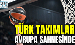 TÜRK TAKIMLARI AVRUPA SAHNESİNDE!
