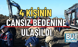 4 KİŞİNİN CANSIZ BEDENİNE ULAŞILDI