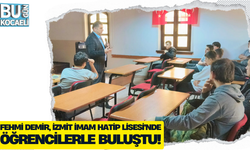 FEHMİ DEMİR, İZMİT İMAM HATİP LİSESİ'NDE ÖĞRENCİLERLE BULUŞTU!