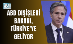 ABD DIŞİŞLERİ BAKANI, TÜRKİYE'YE GELİYOR
