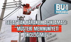 SEDAŞ’TAN KARANLIK AÇIKLAMASI: “MÜŞTERİ MEMNUNİYETİ ÖNCELİĞİMİZ”