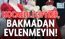 KOCAELİLİ ÇİFTLER, BAKMADAN EVLENMEYİN!