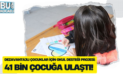 DEZAVANTAJLI ÇOCUKLAR İÇİN OKUL DESTEĞİ PROJESİ: 41 BİN ÇOCUĞA ULAŞTI!