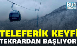 TELEFERİK KEYFİ TEKRARDAN BAŞLIYOR!