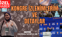 KONGRE İZLENİMLERİM VE DETAYLAR