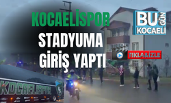KOCAELİSPOR STADYUMA GİRİŞ YAPTI