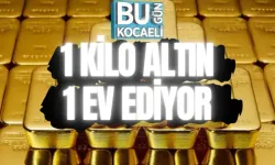 1 KİLO ALTIN 1 EV EDİYOR 