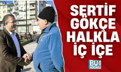 SERTİF GÖKÇE HALKLA İÇ İÇE