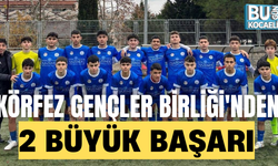 KÖRFEZ GENÇLER BİRLİĞİ'NDEN 2 BÜYÜK BAŞARI