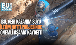 İSU, GERİ KAZANIM SUYU İLETİM HATTI PROJESİNDE ÖNEMLİ AŞAMA KAYDETTİ
