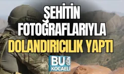 ŞEHİTİN FOTOĞRAFLARIYLA DOLANDIRICILIK YAPTI