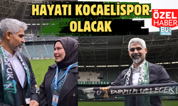 HAYATI KOCAELİSPOR OLACAK