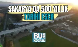 SAKARYA'DA 500 YILLIK TARİHİ ESER