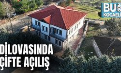DİLOVASINDA ÇİFTE AÇILIŞ