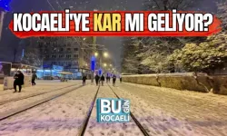 KOCAELİ'YE KAR MI GELİYOR?