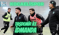 KOCAELİSPOR TAŞDEMİR İLE İDMANDA