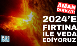 AMAN DİKKAT! 2024’E FIRTINA İLE VEDA EDİYORUZ