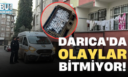 DARICA'DA OLAYLAR BİTMİYOR!