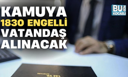 KAMUYA 1830 ENGELLİ VATANDAŞ ALINACAK