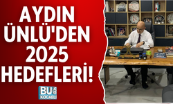 AYDIN ÜNLÜ'DEN 2025 HEDEFLERİ!
