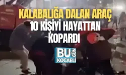 KALABALIĞA DALAN ARAÇ 10 KİŞİYİ HAYATTAN KOPARDI 