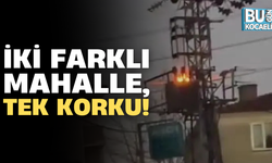 İKİ FARKLI MAHALLE, TEK KORKU!