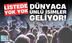 LİSTEDE YOK YOK; DÜNYACA ÜNLÜ İSİMLER GELİYOR!