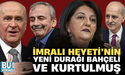 İMRALI HEYETİ’NİN YENİ DURAĞI BAHÇELİ VE KURTULMUŞ