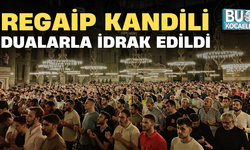 REGAİP KANDİLİ DUALARLA İDRAK EDİLDİ