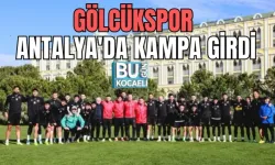 GÖLCÜKSPOR ANTALYA'DA KAMPA GİRDİ