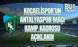 KOCAELİSPOR'UN ANTALYASPOR MAÇI KAMP KADROSU AÇIKLANDI