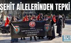 ŞEHİT AİLELERİNDEN TEPKİ
