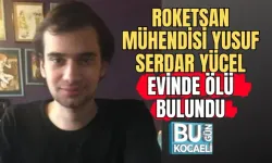 ROKETSAN MÜHENDİSİ YUSUF SERDAR YÜCEL EVİNDE ÖLÜ BULUNDU