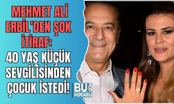 MEHMET ALİ ERBİL’DEN ŞOK İTİRAF: 40 YAŞ KÜÇÜK SEVGİLİSİNDEN ÇOCUK İSTEDİ!