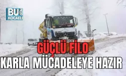 GÜÇLÜ FİLO KARLA MÜCADELEYE HAZIR 