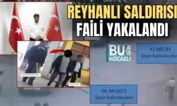 REYHANLI SALDIRISI FAİLİ YAKALANDI