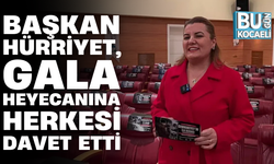 BAŞKAN HÜRRİYET, GALA HEYECANINA HERKESİ DAVET ETTİ