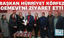 BAŞKAN HÜRRİYET KÖRFEZ CEMEVİ'Nİ ZİYARET ETTİ