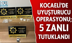 KOCAELİ'DE UYUŞTURUCU OPERASYONU; 5 ZANLI TUTUKLANDI
