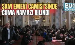 ŞAM EMEVİ CAMİSİ'SİNDE CUMA NAMAZI KILINDI