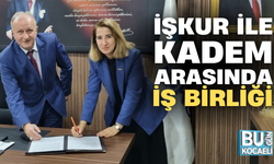 İŞKUR İLE KADEM ARASINDA İŞ BİRLİĞİ