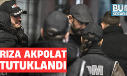 RIZA AKPOLAT TUTUKLANDI