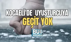 KOCAELİ'DE UYUŞTURCUYA GEÇİT YOK