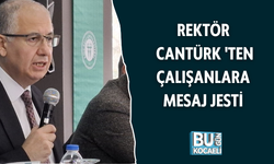 REKTÖR CANTÜRK 'TEN ÇALIŞANLARA MESAJ JESTİ 