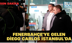 FENERBAHÇE'YE GELEN DİEGO CARLOS İSTANBUL'DA